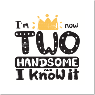 Birthday gift for two years old boy, I'm now two handsome and I know it, unique cool typography artwork black on white Posters and Art